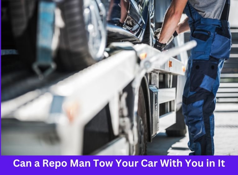 Can a Repo Man Tow Your Car With You in It