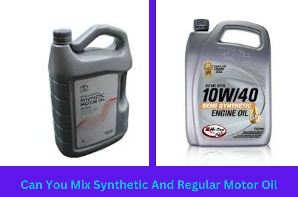 Can You Mix Synthetic And Regular Motor Oil