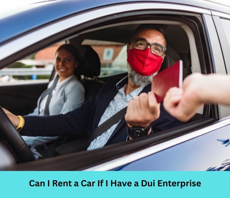 Can I Rent a Car If I Have a Dui Enterprise