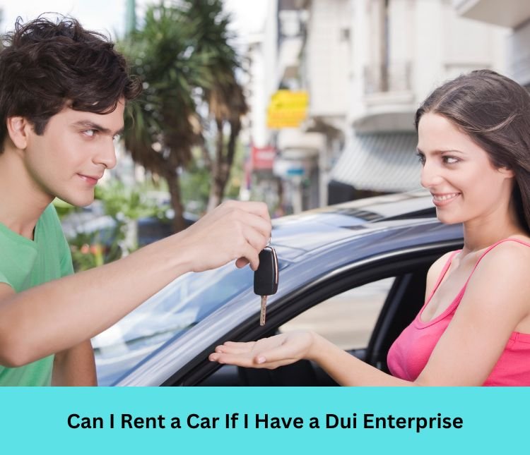 Can I Rent a Car If I Have a Dui Enterprise
