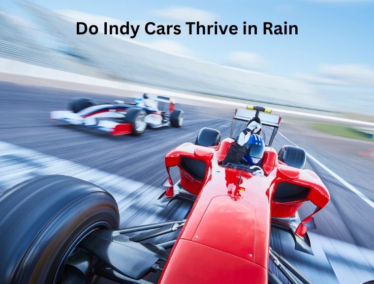 Do Indy Cars Thrive in Rain