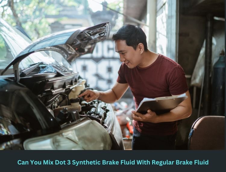 Can You Mix Dot 3 Synthetic Brake Fluid With Regular Brake Fluid?