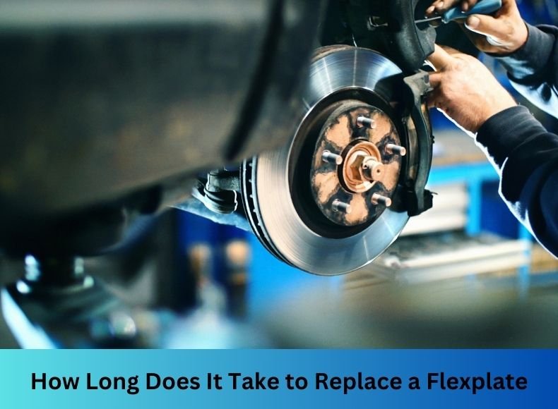 How Long Does It Take to Replace a Flexplate