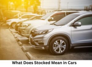 What Does Stocked Mean in Cars? Unveiling the Power Behind Inventory ...